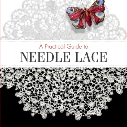 A Practical Guide to Needle Lace