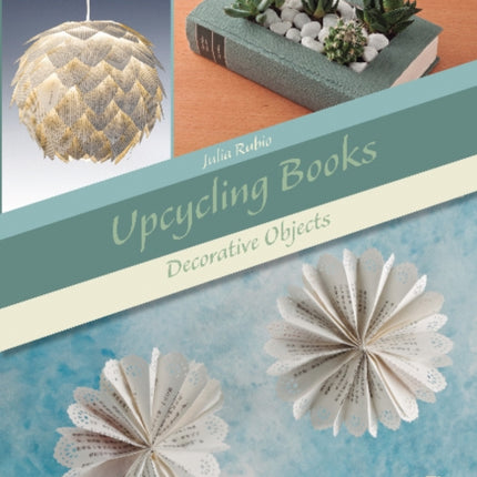 Upcycling Books: Decorative Objects