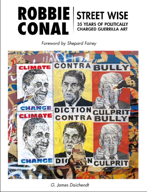 Robbie Conal: Streetwise: 35 Years of Politically Charged Guerrilla Art