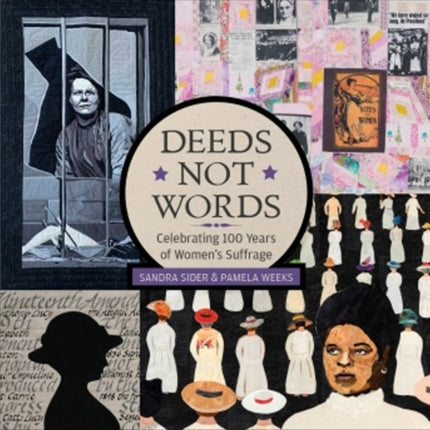 Deeds Not Words: Celebrating 100 Years of Women's Suffrage