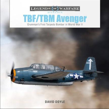 TBF/TBM Avenger: Grumman’s First Torpedo Bomber in World War II