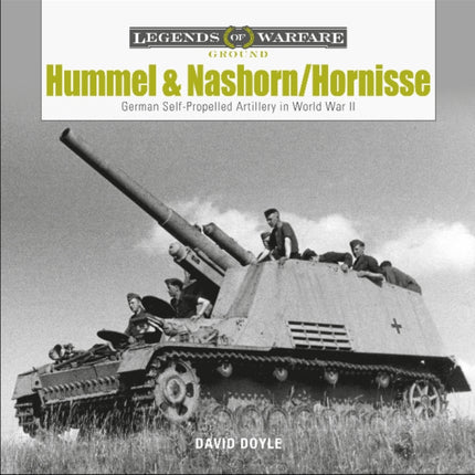 Hummel and Nashorn/Hornisse: German Self-Propelled Artillery in World War II