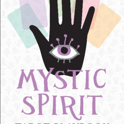 Mystic Spirit Tarot Playbook: The 22 Major Arcana & Development of Your Third Eye