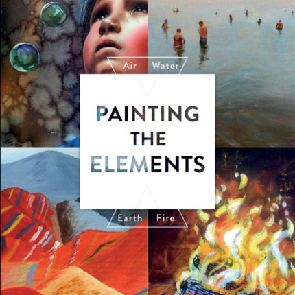 Painting the Elements: Air Water Earth Fire