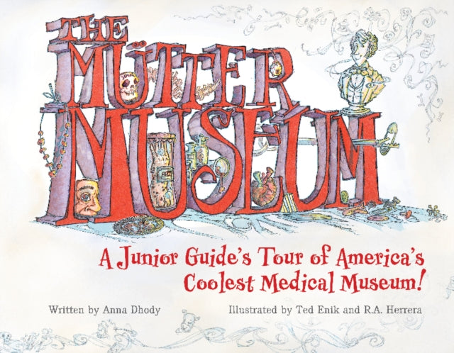 The Mütter Museum: A Junior Guide’s Tour of America’s Coolest Medical Museum