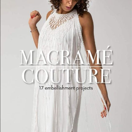 Macramé Couture: 17 Embellishment Projects