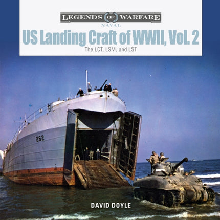 US Landing Craft of World War II, Vol. 2: The LCT, LSM, LCS(L)(3), and LST