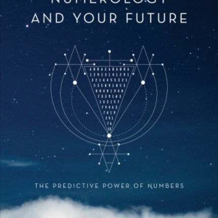 Numerology and Your Future, 2nd Edition: The Predictive Power of Numbers