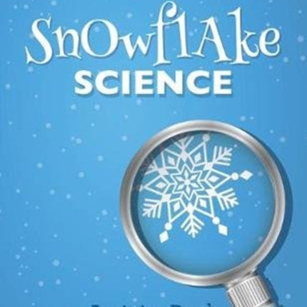 Snowflake Science: Activity Book