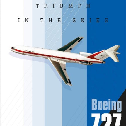 Boeing 727: Triumph in the Skies