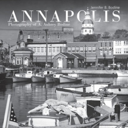 Annapolis: Photography of A. Aubrey Bodine