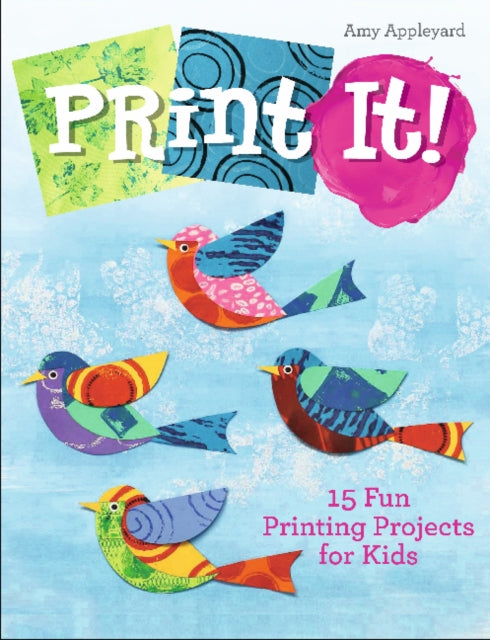 Print It!: 15 Fun Printing Projects for Kids