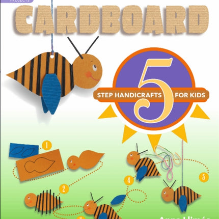 Cardboard: 5-Step Handicrafts for Kids