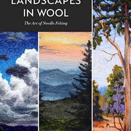 Jaana Mattson's Landscapes in Wool: The Art of Needle Felting