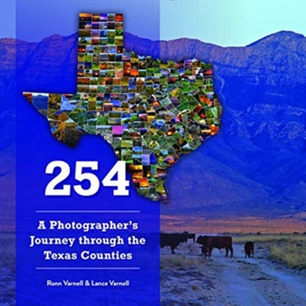 254: A Photographer's Journey through Every Texas County