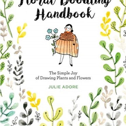 Floral Doodling Handbook: The Simple Joy of Drawing Plants and Flowers