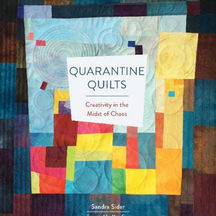 Quarantine Quilts: Creativity in the Midst of Chaos