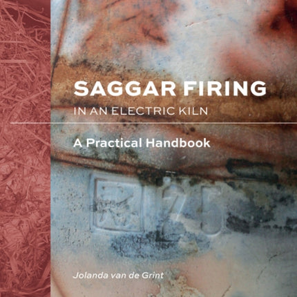 Saggar Firing in an Electric Kiln: A Practical Handbook