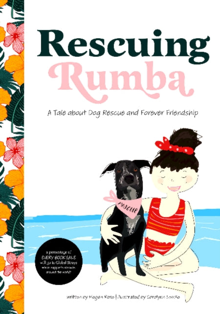 Rescuing Rumba: A Tale about Dog Rescue and Forever Friendship