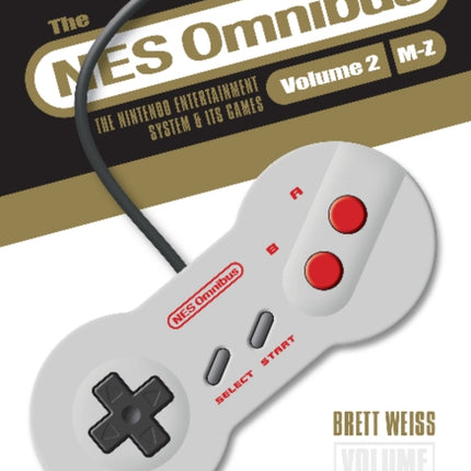 The NES Omnibus: The Nintendo Entertainment System and Its Games, Volume 2 (M–Z)