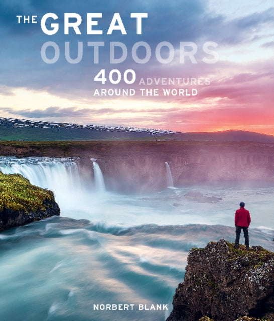 The Great Outdoors: 400 Adventures around the World