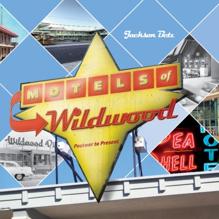 Motels of Wildwood: Postwar to Present