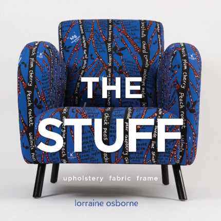 The Stuff: Upholstery, Fabric, Frame