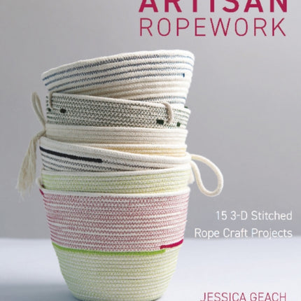 Artisan Ropework: 15 3-D Stitched Rope Craft Projects