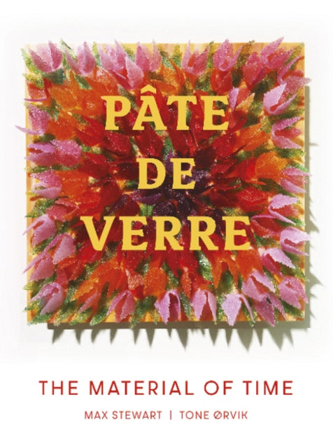 Pâte de Verre: The Material of Time