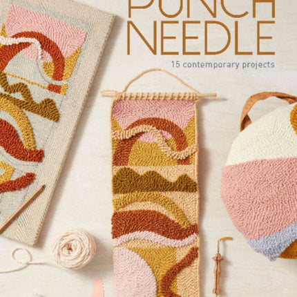 Punch Needle: 15 Contemporary Projects