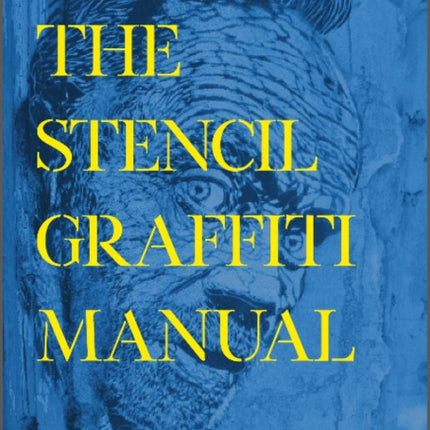 The Stencil Graffiti Manual