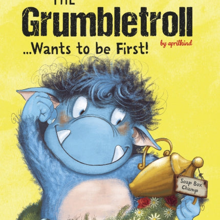 The Grumbletroll . . . Wants to Be First!