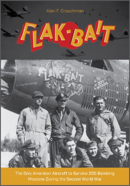 B-26 “Flak-Bait”: The Only American Aircraft to Survive 200 Bombing Missions during the Second World War