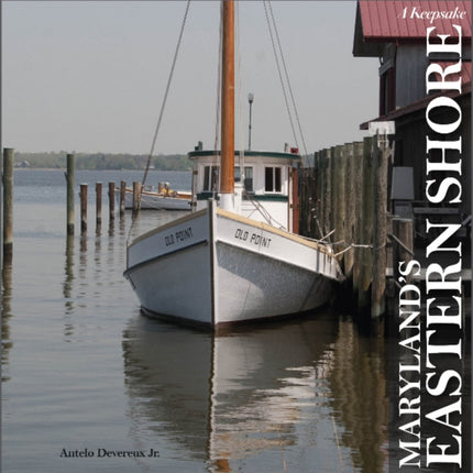 Maryland's Eastern Shore: A Keepsake