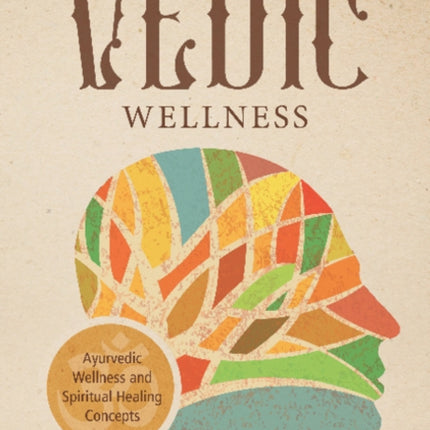 A Peek into Vedic Wellness