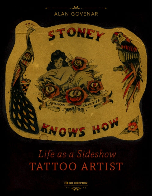 Stoney Knows How: Life as a Sideshow Tattoo Artist, 3rd Edition