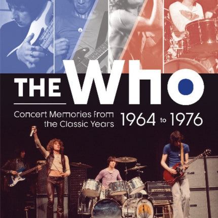 The Who: Concert Memories from the Classic Years, 1964 to 1976