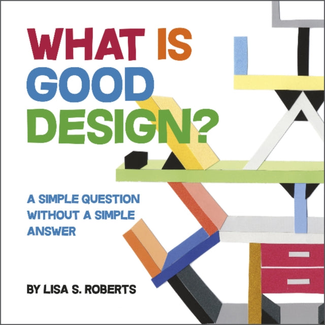 What Is Good Design?: A Simple Question without a Simple Answer