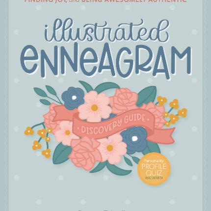 Illustrated Enneagram: A Creative Guide to Understanding Yourself, Finding Joy & Being Awesomely Authentic