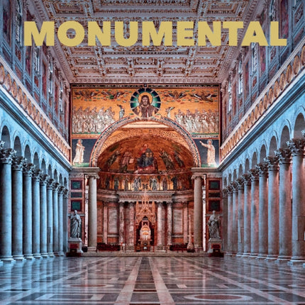 Monumental: The Greatest Architecture Created by Humankind