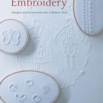 Whitework Embroidery: Designs and Accessories with a Modern Twist