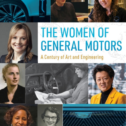 The Women of General Motors: A Century of Art & Engineering