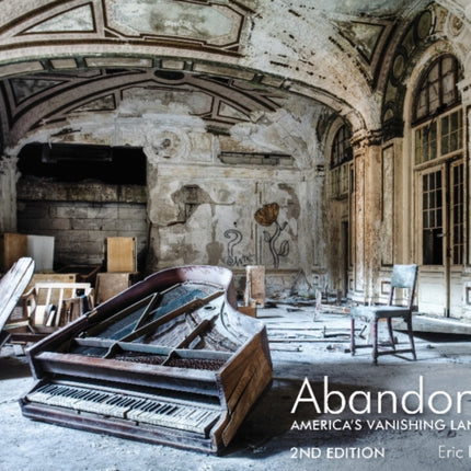 Abandoned, 2nd Edition: America's Vanishing Landscape