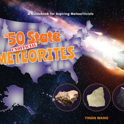 The 50 State Unofficial Meteorites: A Guidebook for Aspiring Meteoriticists