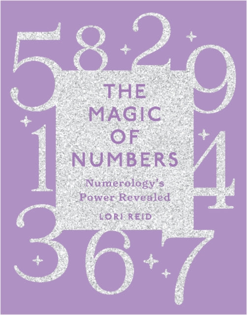 The Magic of Numbers: Numerology's Power Revealed