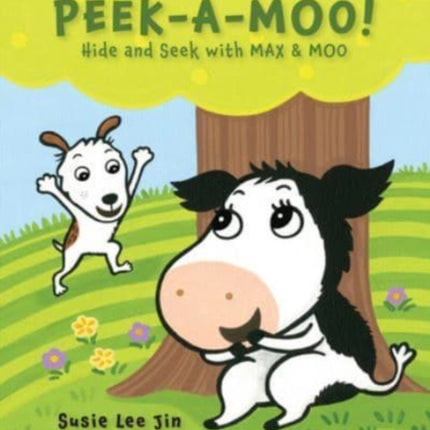 Peek-A-Moo!: Hide and Seek with MAX & MOO