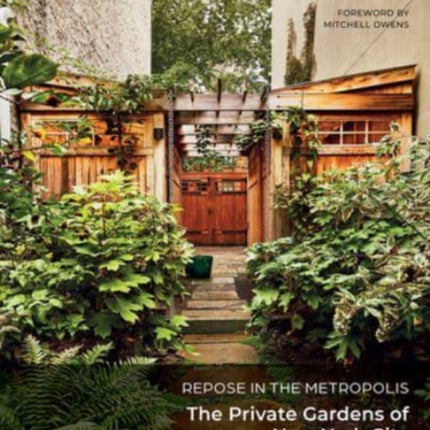 Repose in the Metropolis: The Private Gardens of New York City