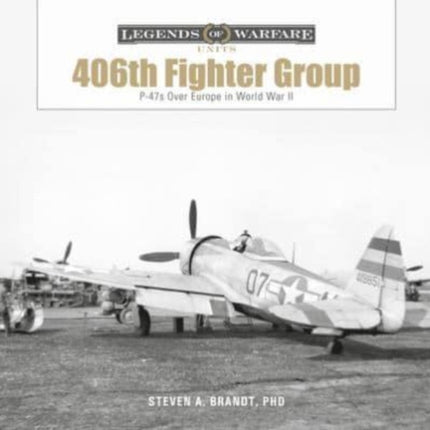 The 406th Fighter Group: P-47s over Europe in World War II