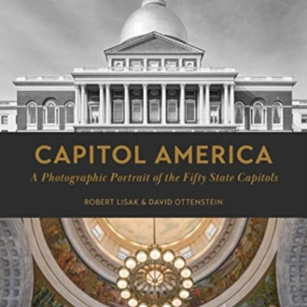 Capitol America: A Photographic Portrait of the Fifty State Capitols