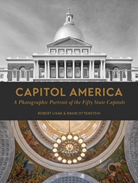 Capitol America: A Photographic Portrait of the Fifty State Capitols